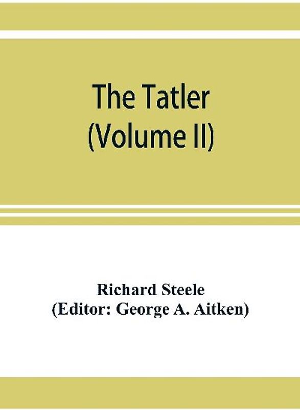 The Tatler (Volume II)