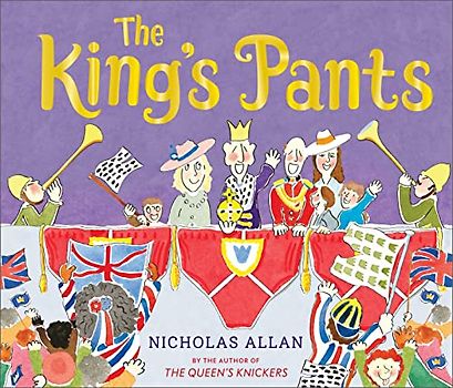 The King's Pants: A children’s picture book to celebrate King Charles III royal coronation