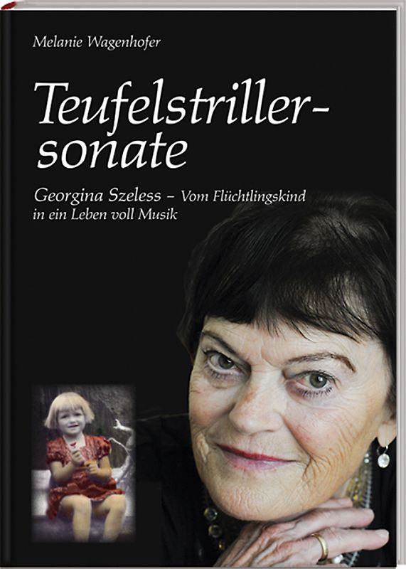Teufelstrillersonate, Georgina Szeless - Vom Flüchtlingskind in ein Leben voll Musik