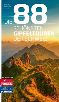 Die 88 schönsten Gipfeltouren der Schweiz