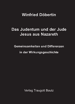 Das Judentum und der Jude Jesus aus Nazareth