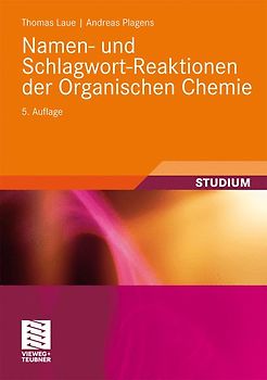 Namen- und Schlagwort-Reaktionen der Organischen Chemie