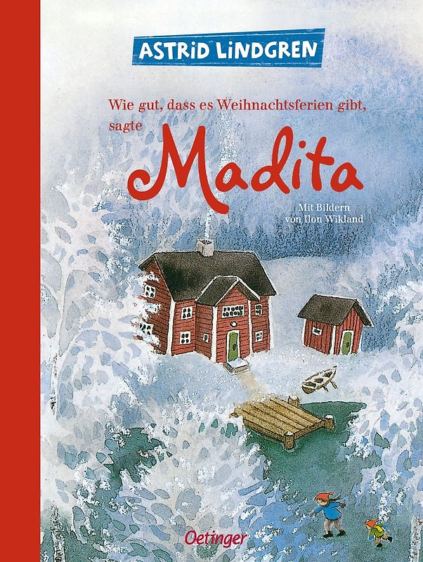 Wie gut, dass es Weihnachtsferien gibt, sagte Madita