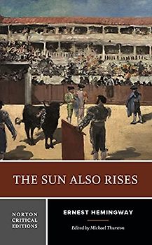 The Sun Also Rises (Norton Critical Editions)