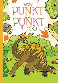 Von Punkt zu Punkt: 50 spannend gestaltete, Dino-Motive im Zahlenraum von 1-100 zum Verbinden und Ausmalen.