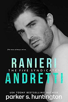 Ranieri Andretti: A Second-Chance Mafia Romance (The Five Syndicates)