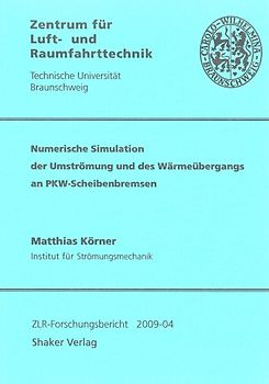 Numerische Simulation der Umströmung und des Wärmeübergangs an PKW-Scheibenbremsen