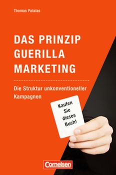 Kompetenz in Medien- und Werbeberufen / Das Prinzip Guerilla Marketing