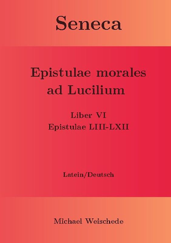 Seneca - Epistulae morales ad Lucilium - Liber VI Epistulae LIII-LXII