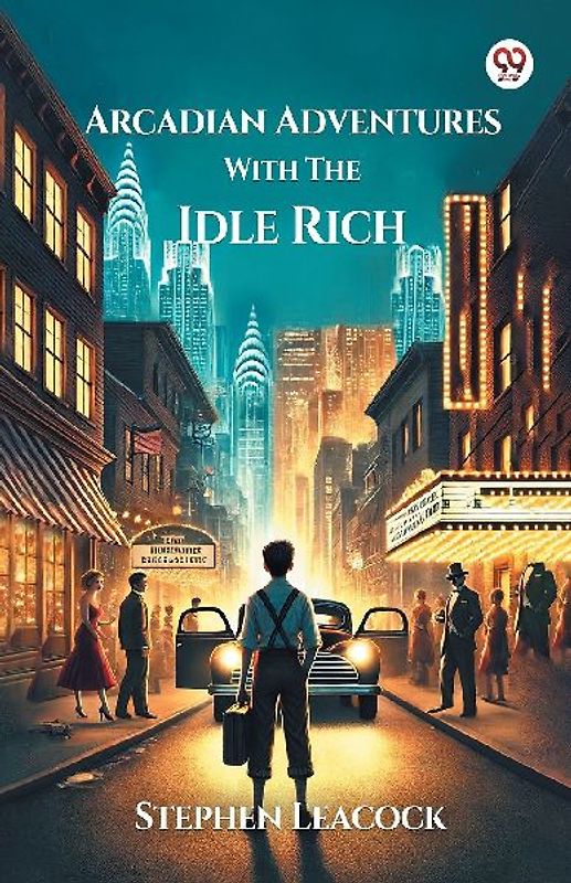 Arcadian Adventures With The Idle Rich