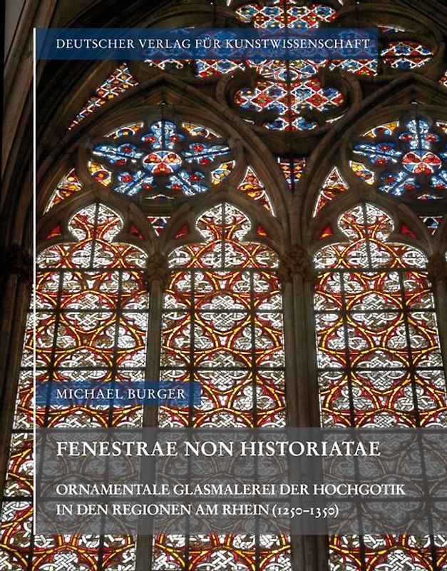 Corpus Vitrearum medii Aevi Deutschland. Studien / Fenestrae non historiatae