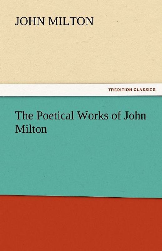 The Poetical Works of John Milton