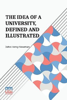 The Idea Of A University, Defined And Illustrated