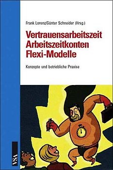 Vertrauensarbeitszeit, Arbeitszeitkonten, Flexi-Modelle