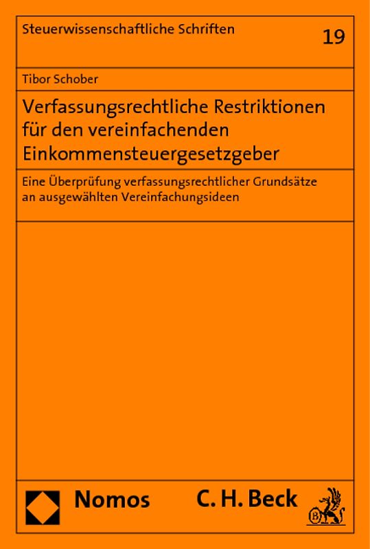 Verfassungsrechtliche Restriktionen für den vereinfachenden Einkommensteuergesetzgeber
