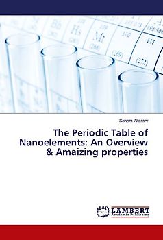 The Periodic Table of Nanoelements: An Overview & Amaizing properties