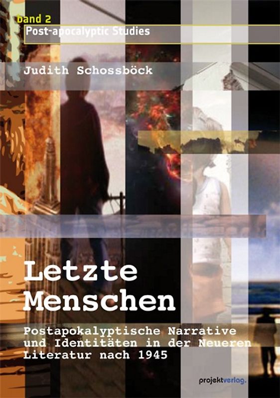 Letzte Menschen. Postapokalyptische Narrative und Identitäten in der neueren Literatur nach 1945