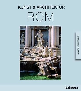 Rom: Kunst & Architektur - Brigitte Hintzen-Bohlen