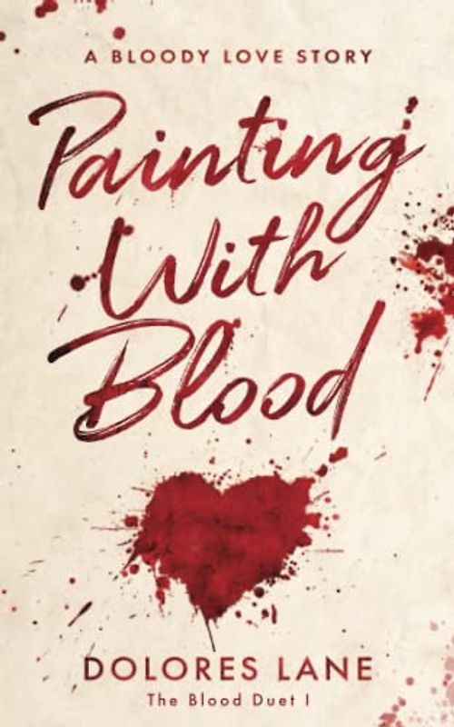 Painting with Blood (The Blood Duet, Band 1)