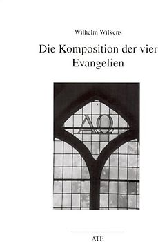 Die Komposition der vier Evangelien