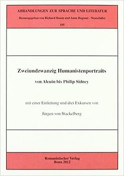 Zweiundzwanzig Humanistenportraits von Alcuin bis Philip Sidney