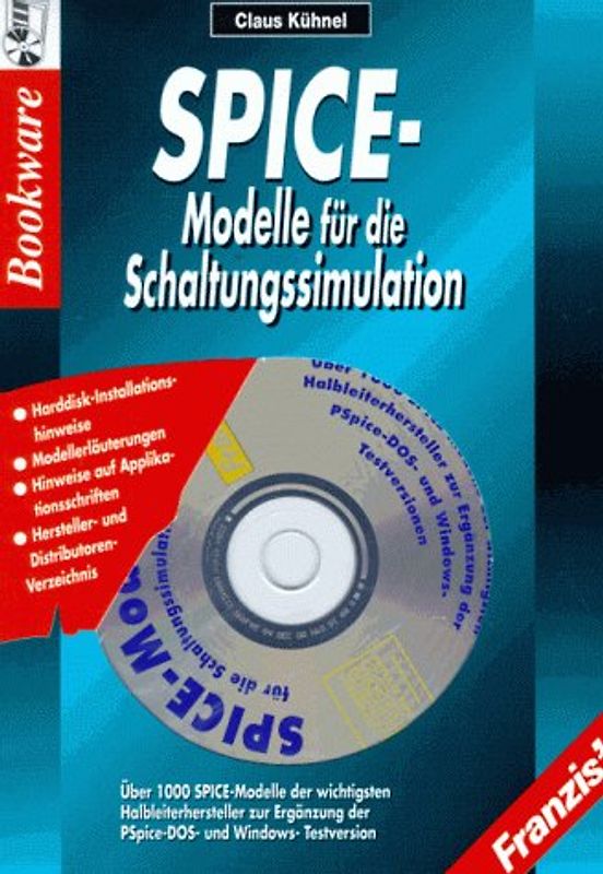 SPICE-Modelle für die Schaltungssimulation. Über 1000 SPICE-Modelle der wichtigsten Halbleiterhersteller zur Ergänzung der PSpice-DOS- und Windows-Testversion