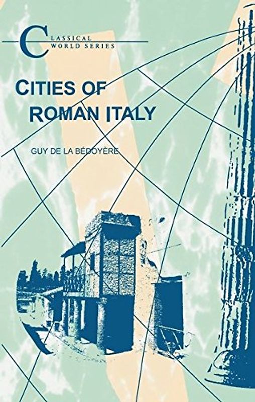 Cities of Roman Italy: Pompeii, Herculaneum and Ostia (Classical World)