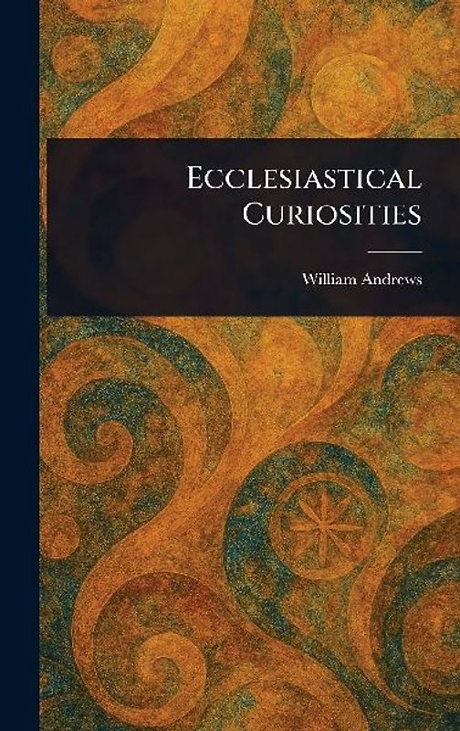 Ecclesiastical Curiosities