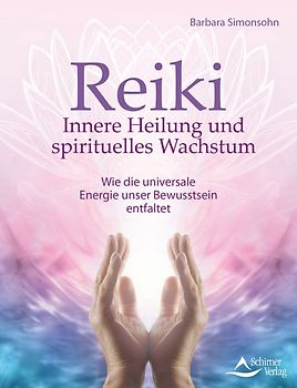Reiki – Innere Heilung und spirituelles Wachstum