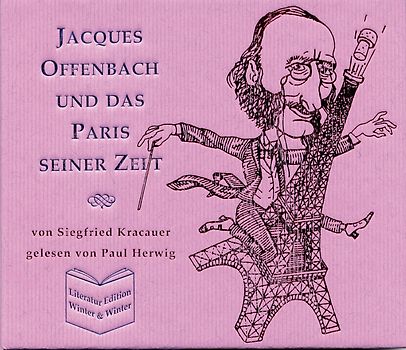 Jacques Offenbach und das Paris seiner Zeit