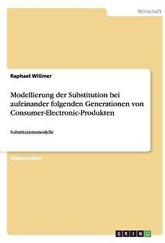 Modellierung der Substitution bei aufeinander folgenden Generationen von Consumer-Electronic-Produkten