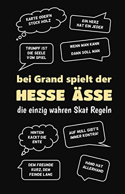 Skatbuch - Ergebnisblock - die wirklich wahren Skatregeln: Bei Grand spielt der Hesse Ässe (oder hält die Fresse) Skatblock / Punkteliste - Geschenk für Skatspieler sw