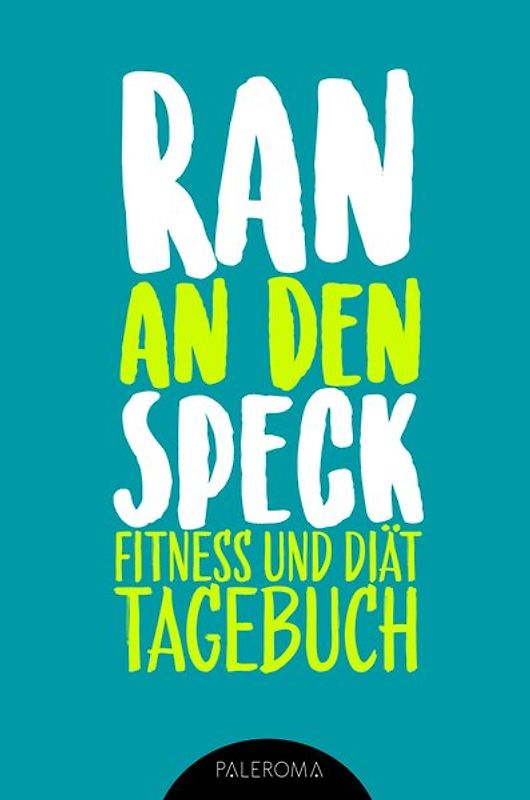 Fitness- und Diät-Tagebuch RAN AN DEN SPECK - Die 99 Tage ChallengeChallenge