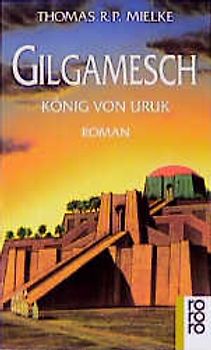 Gilgamesch. König von Uruk. Roman