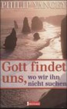 Gott findet uns, wo wir ihn nicht suchen