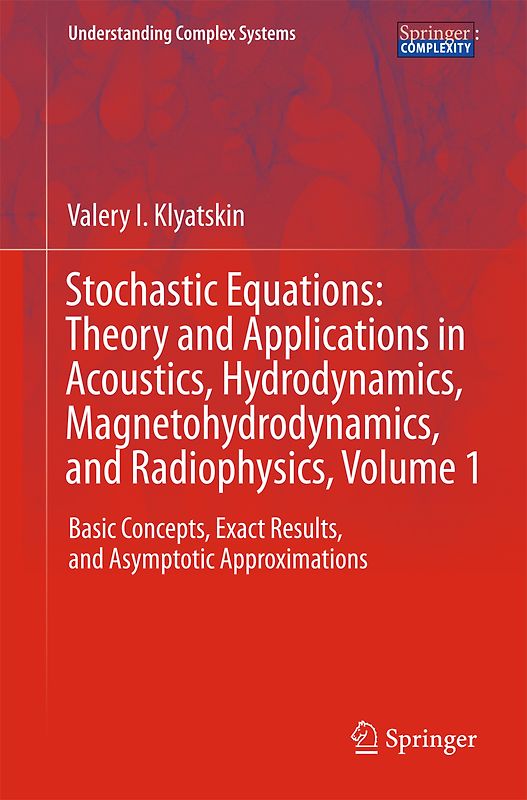 Stochastic Equations: Theory and Applications in Acoustics, Hydrodynamics, Magnetohydrodynamics, and Radiophysics, Volume 1