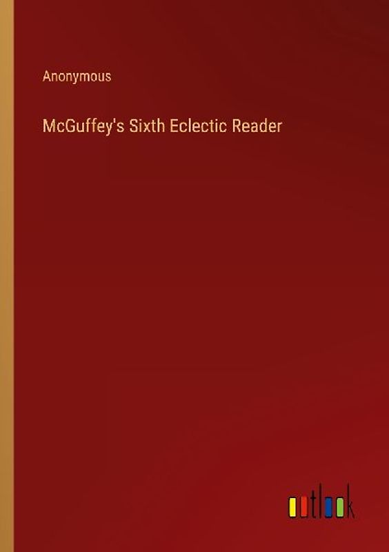 McGuffey's Sixth Eclectic Reader