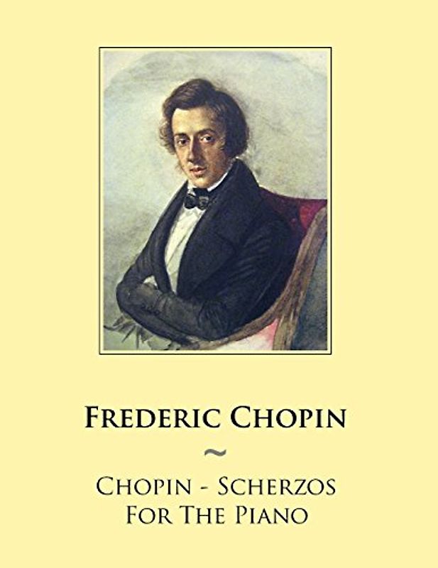 Chopin - Scherzos For The Piano (Samwise Music For Piano, Band 51)