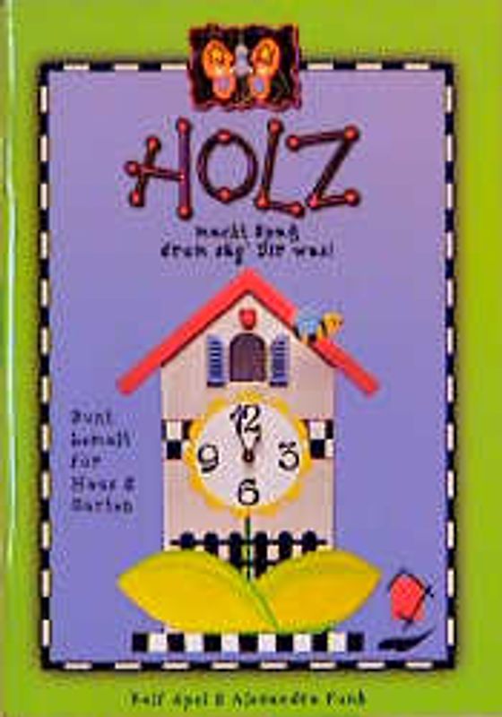 Holz macht Spass - drum säg' Dir was