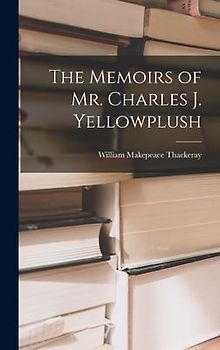 The Memoirs of Mr. Charles J. Yellowplush