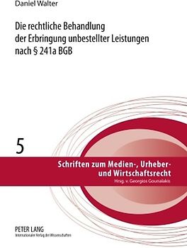 Die rechtliche Behandlung der Erbringung unbestellter Leistungen nach § 241a BGB