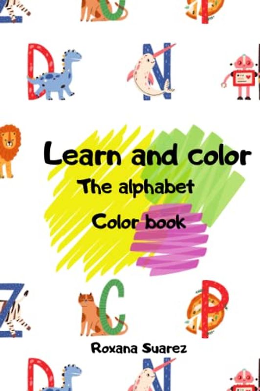 Learn and color. The alphabet color book for kids.