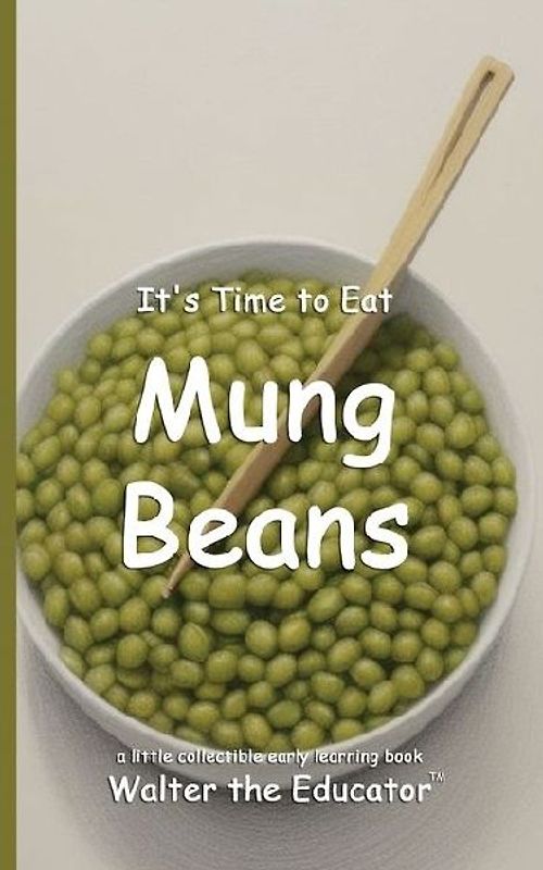 It's Time to Eat Mung Beans