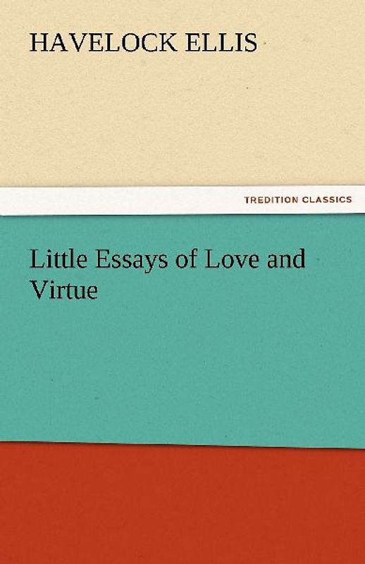 Little Essays of Love and Virtue
