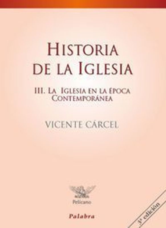 Historia de la iglesia III : la iglesia en la época contemporánea