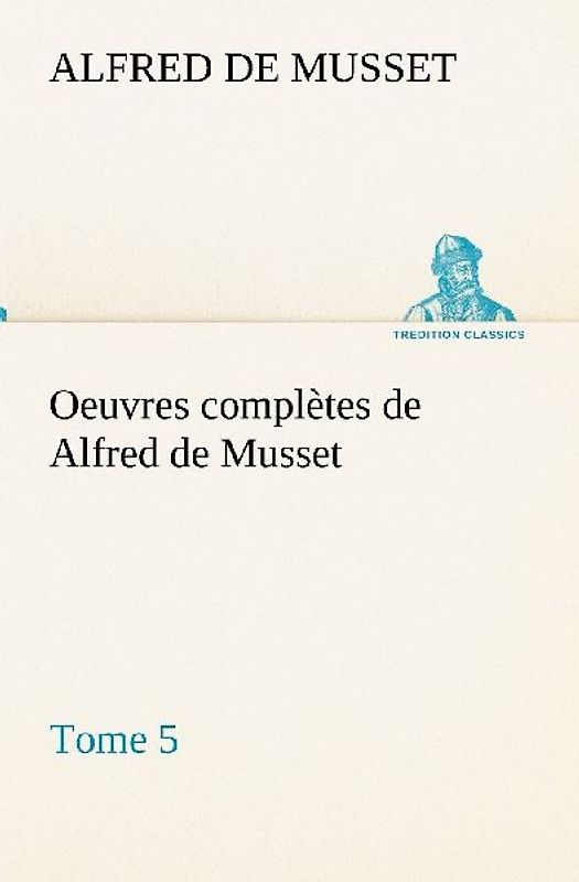 Oeuvres complètes de Alfred de Musset - Tome 5
