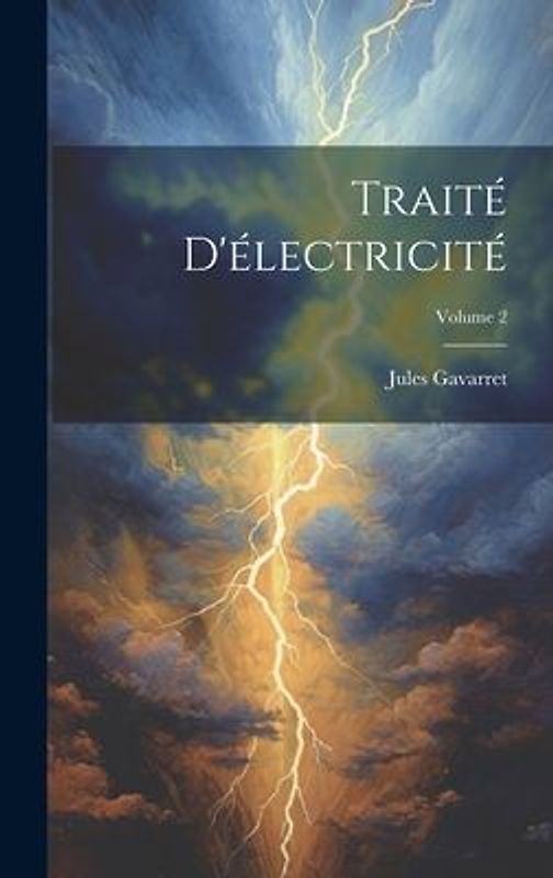 Traité D'électricité; Volume 2