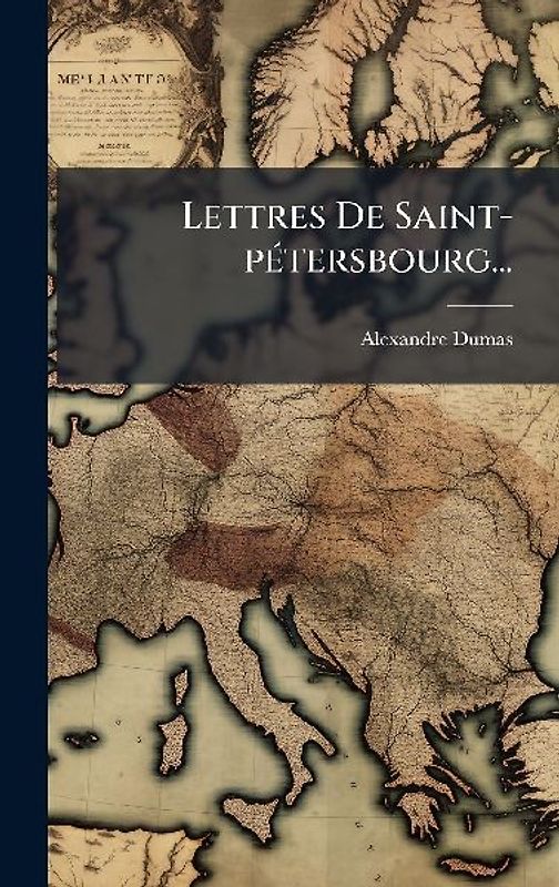 Lettres De Saint-pÃ(c)tersbourg...