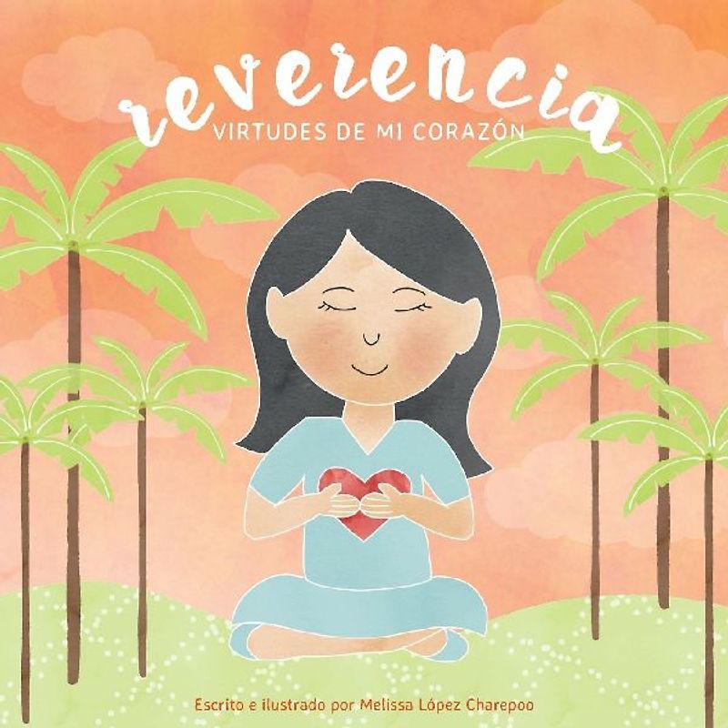 Reverencia, Virtudes de mi corazon