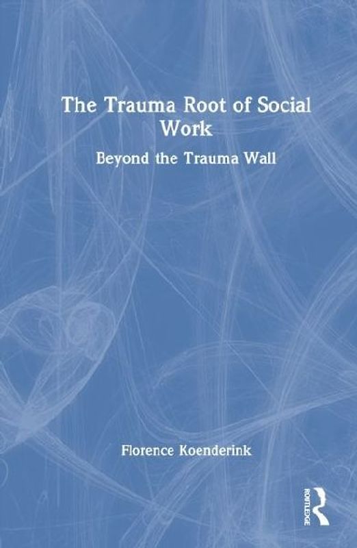 The Trauma Root of Social Work